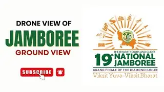 Work in Progress : 19th National Jamboree of BSG 2025 | 19वीं राष्ट्रीय जंबूरी 2025