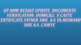 Up Nhm 17000 + Post Document Verification domicile v Caste Certificate kha  ka  rhega