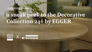 A sneak peek at EGGER's new rolling Decorative Collection 24+