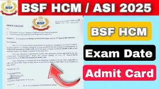 BSF HCM EXAM DATE 2025| BSF ASI Exam Date 2025| BSF HCM EXAM KAB TK HOGA