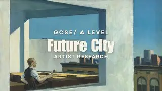 GCSE/ A Level Artist research - Future City