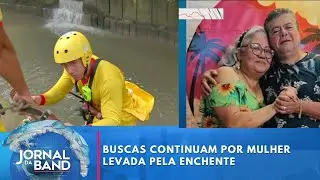 Bombeiros buscam por mulher arrastada por correnteza durante temporal  | Jornal da Band