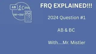 FRQ EXPLAINED WITH DESMOS: 2024 AP Calculus AB&BC FRQ Question #1