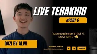 LIVE GOZI TERAKHIR | (PART 6) kalau ada alwi mau buat apa ?? Kocak 😆😆 @ALWIASSEGAFOFFICIAL #fsaai