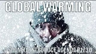 Global Warming - A Scam To Introduce Agenda 21/30 - David Icke