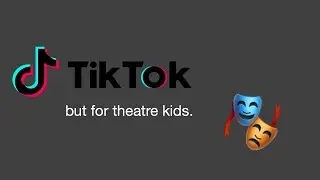 theatre kid tik toks that are my junk