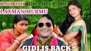 RAHI DIDI & LAXMAN MURMU GIDI OKA OPERA RE/JATRA UPDATE 2025/SANTALI JATRA UPDATE 2025/SK Murmu 