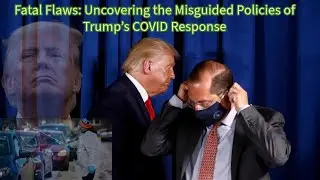 A Look Back at The Fatal Flaws Uncovering the Misguided Policies of Trumps COVID Response