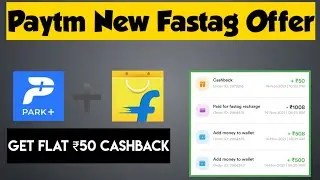 Paytm Fastag New Offer | Get Flat Rs.50+50 Cashback | Park+ New Promocode
