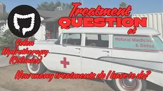 Colon Hydrotherapy: How many do I have to do?