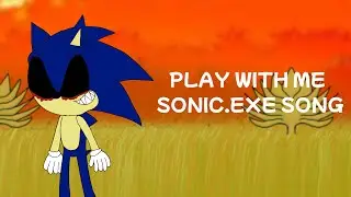 Play With Me Cover Sonic.Exe Song By Longestsoloever