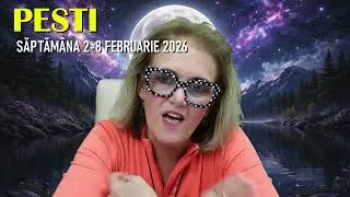 PESTII in saptamana 2-8.02.2026♓ HOROSCOP ACVARIA