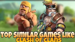 Top similar games like clash of clans (part 3, 2018)