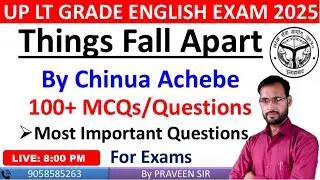 Things Fall Apart by Chinua Achebe Top 100 MCQs/Questions | UP LT GRADE ENGLISH 2025 Live