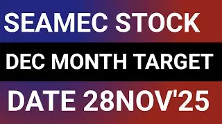 SEAMEC STOCK LATEST NEWS 28NOV'25/SEAMEC SHARE LATEST ANALYSIS WITH TARGET FORECAST 