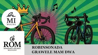 ROBINSONADA -GRAWELE MAM DWA | ROWEROWY ODCINEK MUZYCZNY