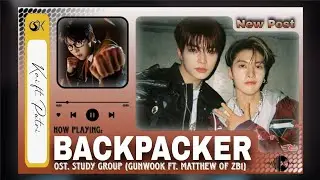 COVER 'BACKPACKER - GUNWOOK ft MATTHEW (ZB1)' ost STUDY GROUP by C.S.K