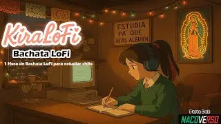 KiraLoFi – 1 Hora de Bachata LoFi para Estudiar, Recordar y Sanar