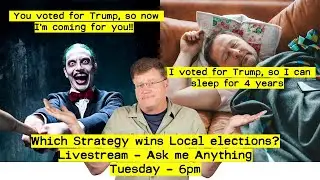Who wins elections? Apathy vs. Crazy - Local election questions - Livestream  - AMA - Tuesday 7:30pm