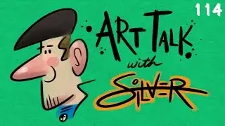 Art Talk 114 | If You Don't Try, You Don't Succeed | Stephen Silver