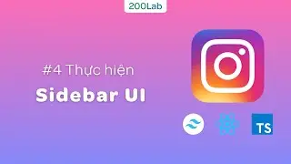 Home Feed Instagram with Tailwind CSS: #4 Thực hiện Sidebar UI | 200Lab ReactJS Tutorial