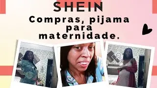 SHEIN COMPRA PIJAMA PARA MATERNIDADE.