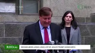 RHD NEWS: Weisselberg joins long list of jailed Trump associates