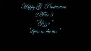 253 Gizzo - T-Boy - Happy G. Production - Tac Town - dipin in the tac