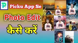 Picku App Se Photo Edit Kaise Kare || How To  Pickup App Photo Edit ||