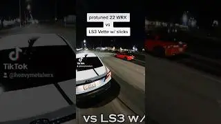 Protuned 22 WRX vs LS3 Corvette w/slicks #2022wrx #wrx #subaru