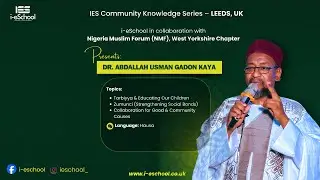 IES Knowledge Series | Leeds (UK) &ndash; Dr. Abdallah Usman Gadon Kaya (Part 4)