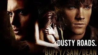 B ft. Sam&Dean || Dusty Roads {Part V}