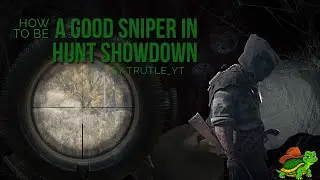 Hunt Showdown Basic Sniping Guide