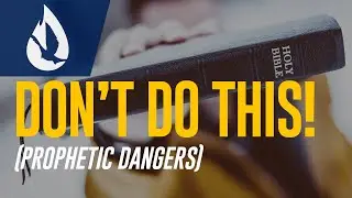 Top 3 Mistakes Prophetic People Make