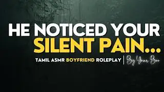 He Stayed Late&hellip; Just For You ❤️&zwj;🩹 [Tamil ASMR Comfort Talk] [M4F Roleplay]