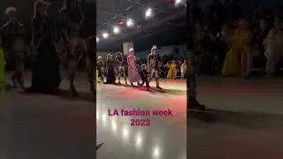 LA fashion week 2022 #fashion #fashionshow #fashionstyle #fashionweek #lafashionweek