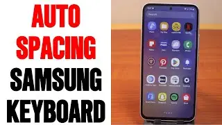 How to Enable Auto Spacing on Samsung Keyboard