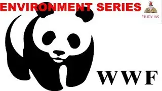 World Wide Fund for Nature - ENVIRONMENT SERIES - UPSC in HINDI / ENGLISH