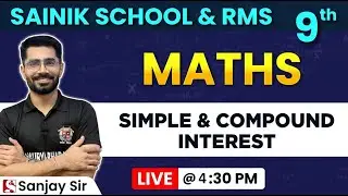 Simple & Compound Interest | Class 9 Maths | Sainik School & RMS Entrance Exam Preparation