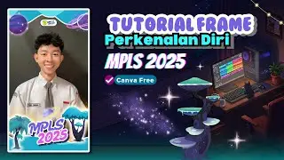 Cara Membuat Video Perkenalan MPLS di Canva || Frame MPLS 2025