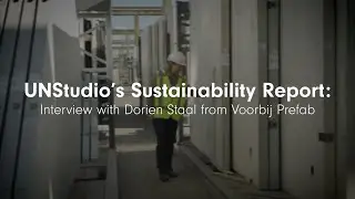UNStudio&rsquo;s Sustainability Report: Interview with Dorien Staal from Voorbij Prefab