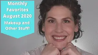 August 2020 Monthly Favorites - Makeup and Others