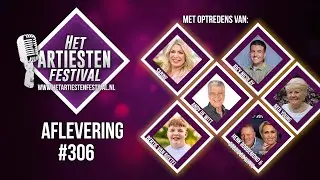 Het Artiesten Festival - Aflevering #306