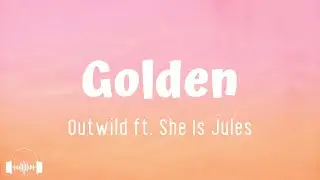 Golden - Outwild ft. She Is Jules (Lyrics) | Dirty Decibels