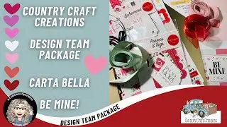 Country Craft Creations Design Team Package Reveal, Carta Bella, Be Mine!