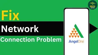 How To Fix Angel One App Network Connection Problem ?
