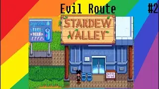 Leave You Alone?  I Bought You A Pizza! (Stardew Valley Evil Route #2)