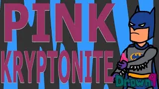 Pink Kryptonite (Superman/Batman Animation)