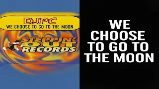 We Choose to Go to the Moon &ndash; DJ PC | Trance & Progressive Space Anthem | 1999