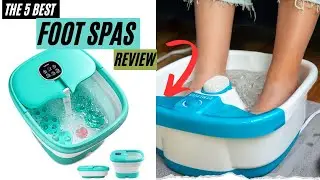 The Top 5 best Foot Spas In 2024 on the market